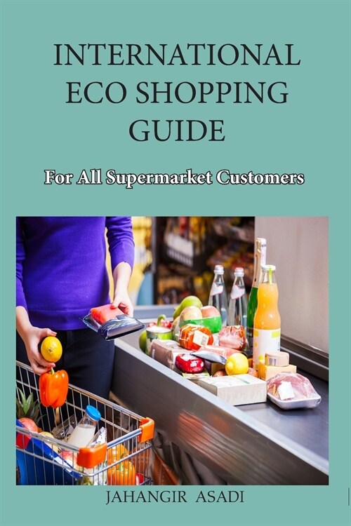 International Eco Shopping Guide for all Supermarket Customers (Paperback)