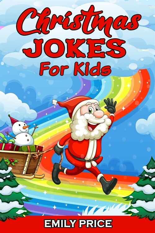 Christmas Jokes for Kids: A Family Game Book with Over 200 Silly Jokes, Perfect for Any Christmas Party (Paperback)
