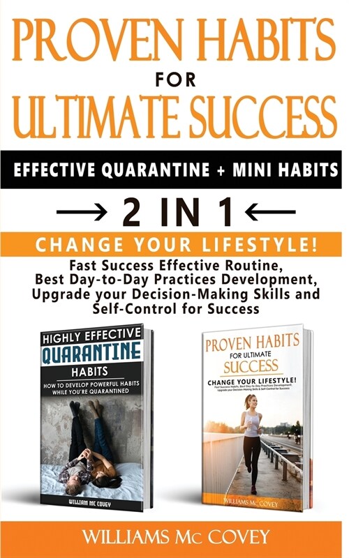PROVEN HABITS FOR ULTIMATE SUCCESS (EFFECTIVE QUARANTINE + MINI HABITS) - 2 in 1: Change your Lifestyle! Fast Success Effective Routine, Best Day-to-D (Paperback)