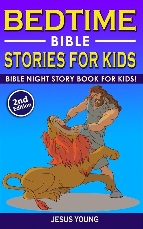 BEDTIME BIBLE STORIES FOR KIDS (2nd Edition): Bible Night Storybook for Kids! Biblical Superheroes Characters Come Alive in Modern Adventures for Chil (Paperback, 2)