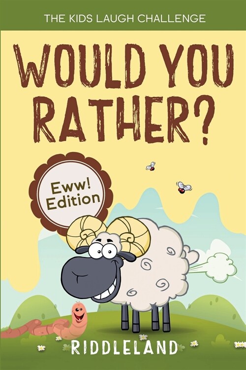 The Kids Laugh Challenge - Would You Rather? Eww! Edition: A Hilarious and Interactive Question Game Book for Boys and Girls Ages 6, 7, 8, 9, 10, 11 Y (Paperback)