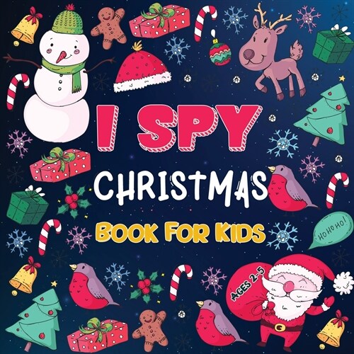 I Spy Christmas Books for Children: A Fun Christmas Activity Book for Preschoolers & Toddlers Interactive Holiday Picture Book for 2-5 Year Featuring (Paperback)