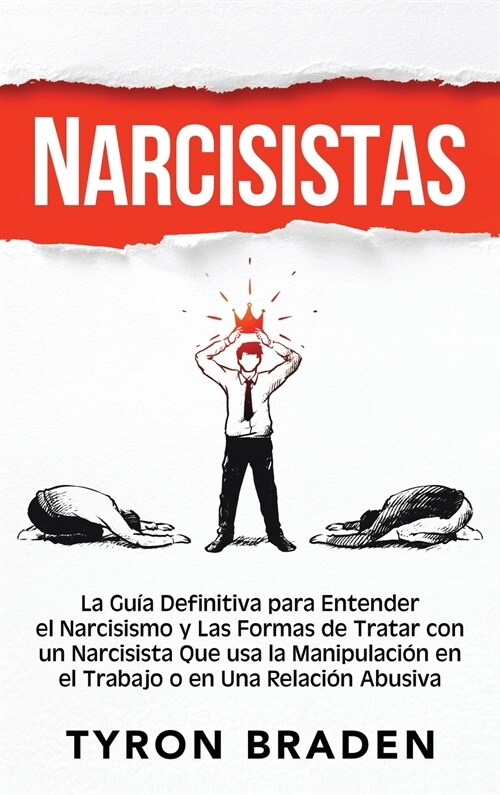 Narcisistas: La gu? definitiva para entender el narcisismo y las formas de tratar con un narcisista que usa la manipulaci? en el (Hardcover)