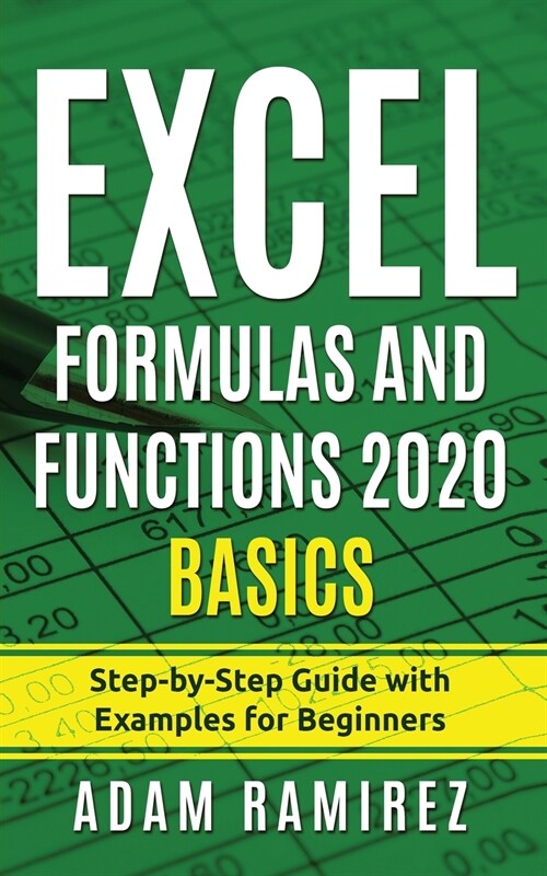 Excel Formulas and Functions 2020 Basics: Step-by-Step Guide with Examples for Beginners (Paperback)