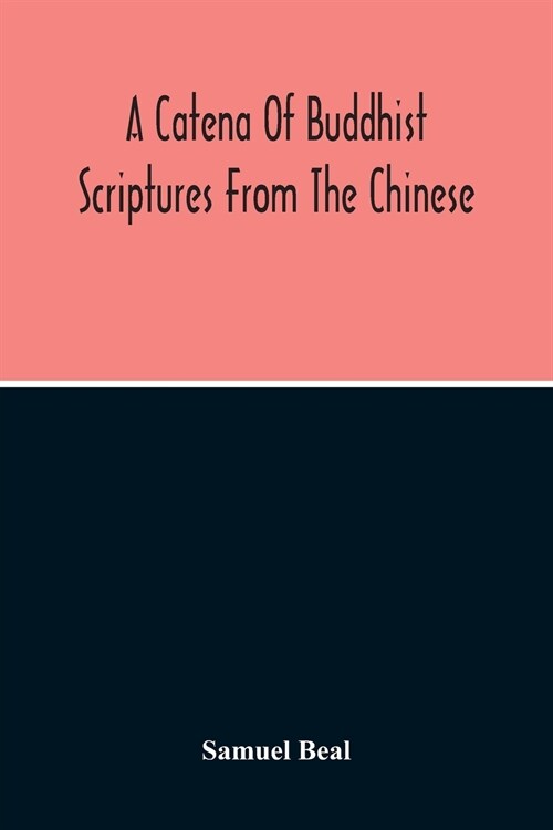 A Catena Of Buddhist Scriptures From The Chinese (Paperback)