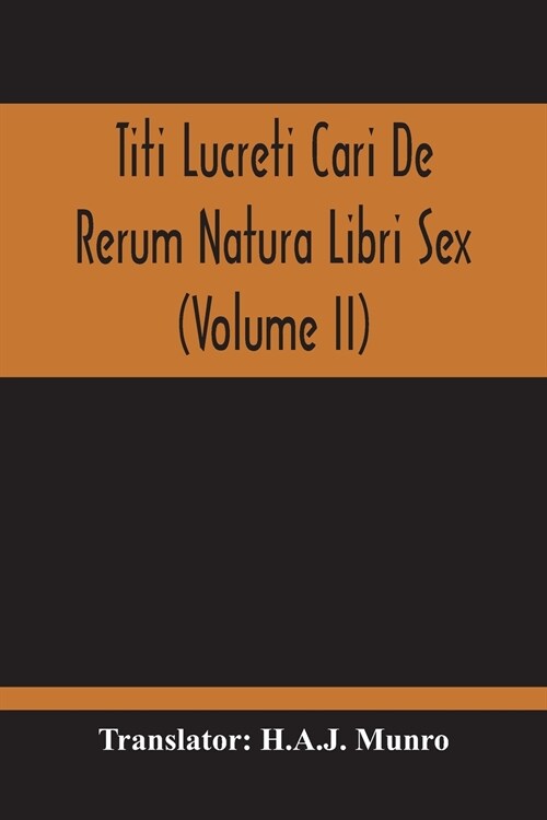 Titi Lucreti Cari De Rerum Natura Libri Sex (Volume Ii) (Paperback)