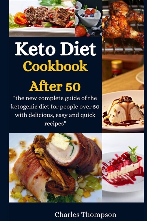 Keto Diet Cookbook After 50: the new complete guide of the ketogenic diet for people over 50 with delicious, easy and quick recipes (Paperback)