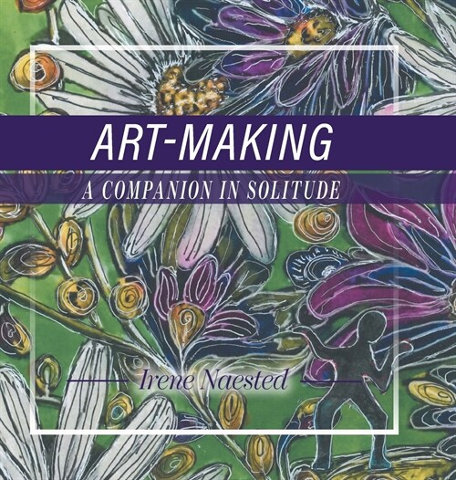 Art-Making: A Companion in Solitude (Hardcover)