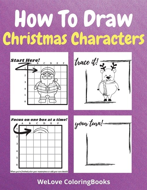 How To Draw Christmas Characters: A Step-by-Step Drawing and Activity Book for Kids to Learn to Draw Cute Stuff - How to Draw Christmas and Winter Hol (Paperback)