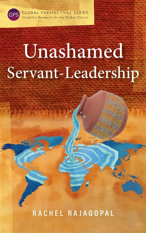 Unashamed Servant-Leadership (Hardcover)