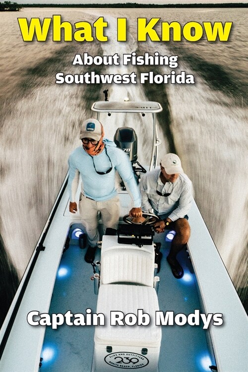 What I Know About Fishing Southwest Florida (Paperback)