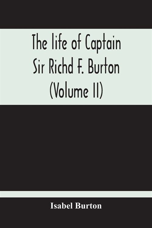 The Life Of Captain Sir Richd F. Burton (Volume Ii) (Paperback)