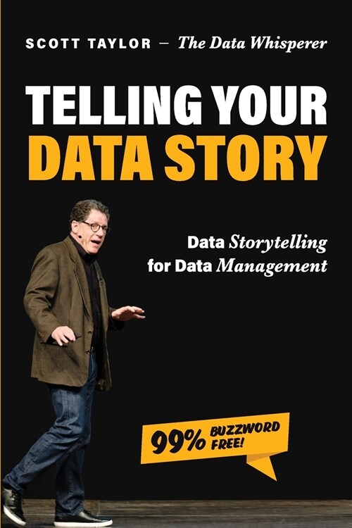 Telling Your Data Story: Data Storytelling for Data Management (Paperback)