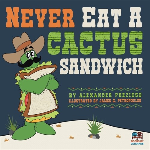 Never Eat a Cactus Sandwich (Paperback)