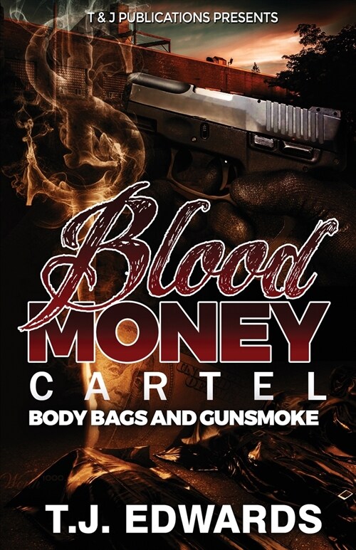 Blood Money Cartel: Body Bags and Gunsmoke (Paperback)