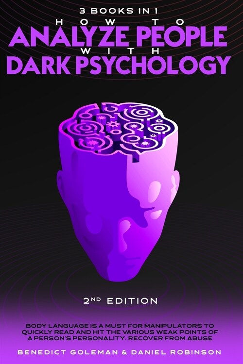 How to Analyze People with Dark Psychology-2nd Edition- 3 in 1: Body Language is a Must for Manipulators to Quickly Read and Hit the Various Weak Poin (Paperback)