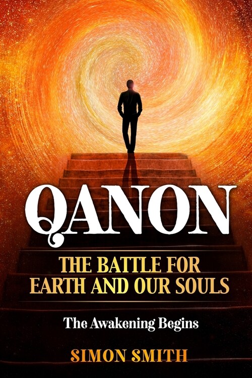 QANON The Battle For Earth And Our Souls (2 Books in 1): The Awakening Begins (Paperback)