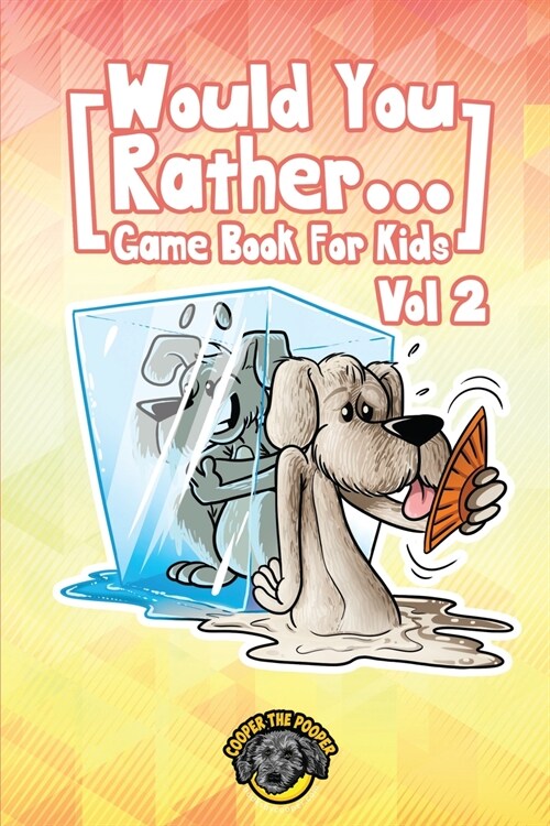 Would You Rather Game Book for Kids: 200 More Challenging Choices, Silly Scenarios, and Side-Splitting Situations Your Family Will Love (Vol 2) (Paperback)