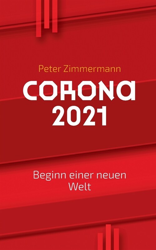 Corona 2021: Beginn einer neuen Welt (Paperback)