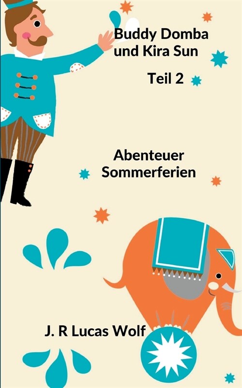 Buddy Domba und Kira Sun Teil 2: Abenteuer Sommerferien (Paperback)