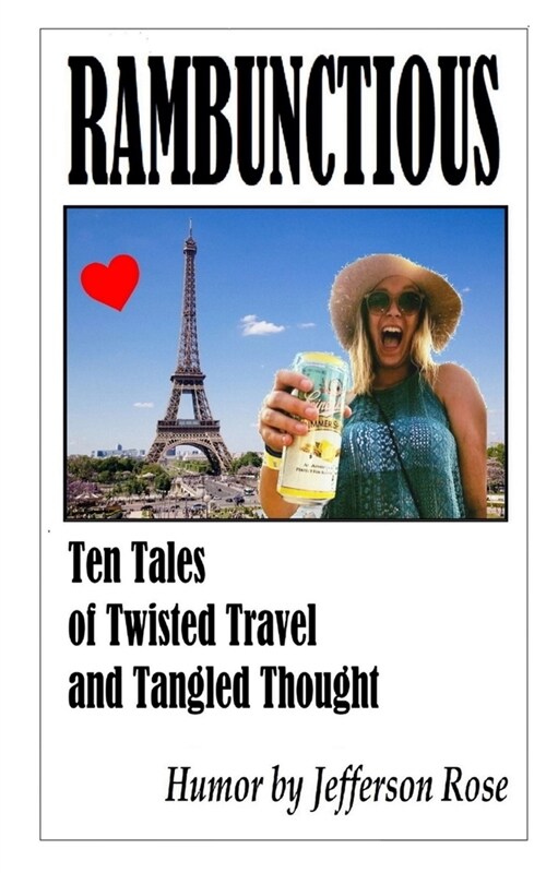 Rambunctious ... Ten Tales of Twisted Travel and Tangled Thought (Paperback)