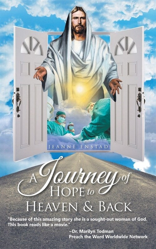 A Journey of Hope to Heaven and Back (Hardcover)