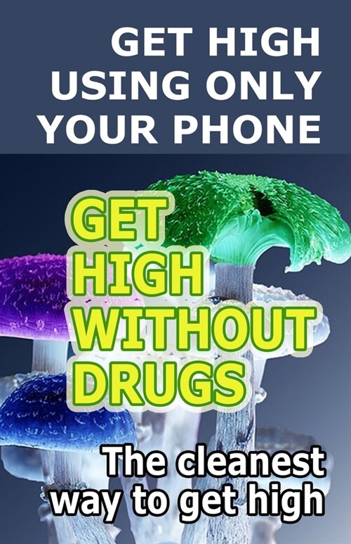 Get High: Get High Using Only Your Phone (Paperback)