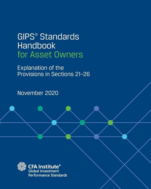 GIPS(R) Standards Handbook for Asset Owners: Explanation of the Provisions in Sections 21-26 (Paperback)