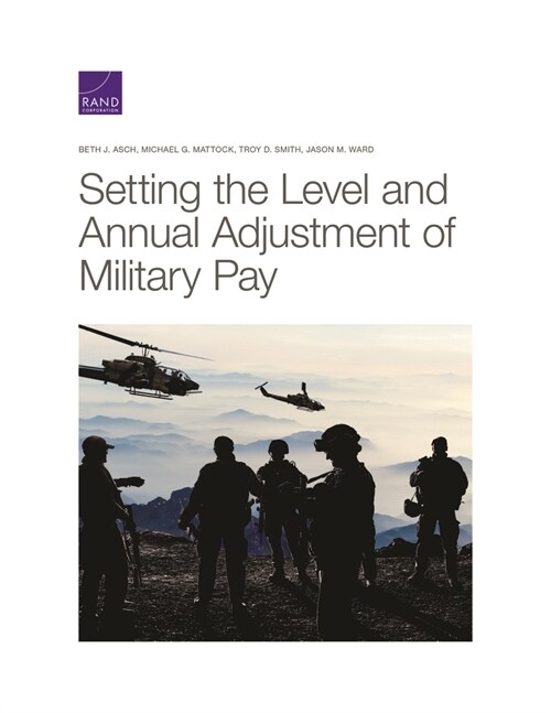 Setting the Level and Annual Adjustment of Military Pay (Paperback)