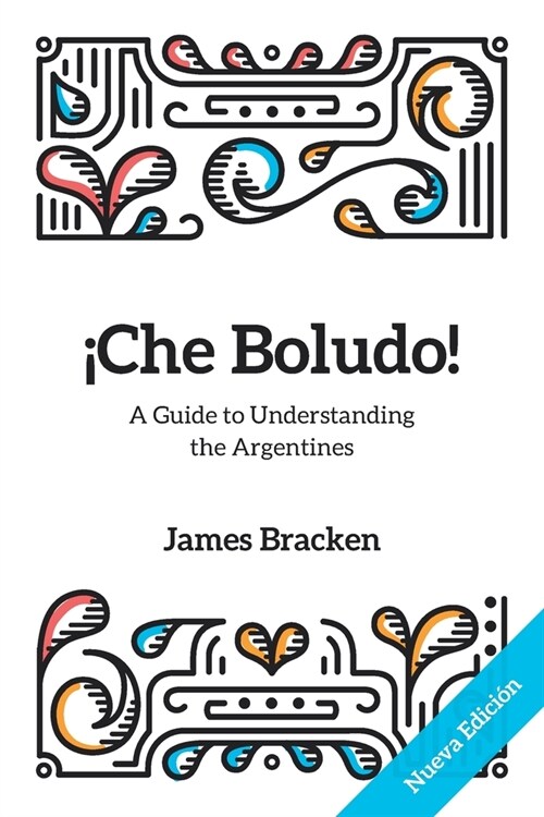 좧he Boludo!: The Gringos Guide to Understanding the Argentines (Paperback)