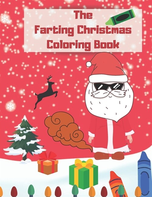 The Farting Christmas Coloring Book: Funny Activity Book For Adults And Kids- Farting Animals - Funny Christmas Gifts (Paperback)