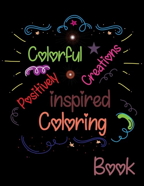Colorful Creations Positively Inspired Coloring Book: Love Quotes Inspirational Coloring Book (Paperback)