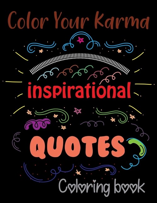 Color Your Karma: Inspirational Quotes Coloring book (Paperback)