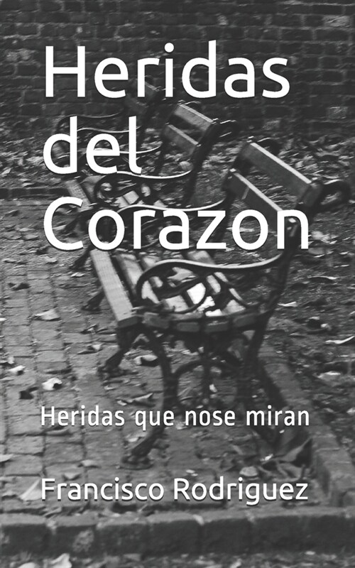 Heridas del Corazon: Heridas que nose miran (Paperback)