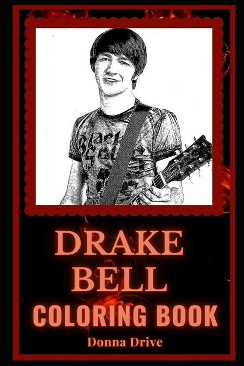 Drake Bell Coloring Book: A Famous Actor and Musician Motivational Stress Relief Adult Coloring Book (Paperback)