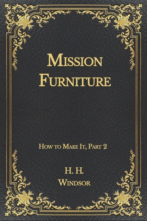 Mission Furniture: How to Make It, Part 2 (Paperback)