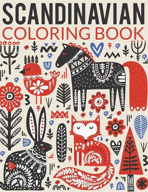 Scandinavian Coloring Book: Natural, Simple, Stress less and Relaxing Coloring for Everyone With Unique Scandinavian-inspired designs of florals, (Paperback)