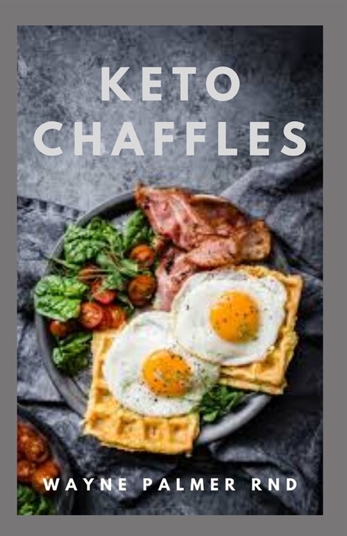 Keto Chaffles: Delicious Treats for Your Low-Carb Diet (Paperback)