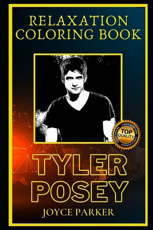 Tyler Posey Relaxation Coloring Book: A Great Humorous and Therapeutic 2021 Coloring Book for Adults (Paperback)