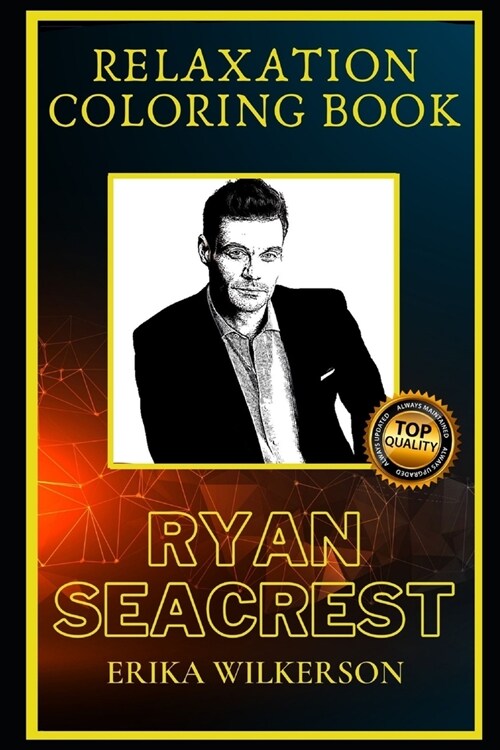 Ryan Seacrest Relaxation Coloring Book: A Great Humorous and Therapeutic 2021 Coloring Book for Adults (Paperback)