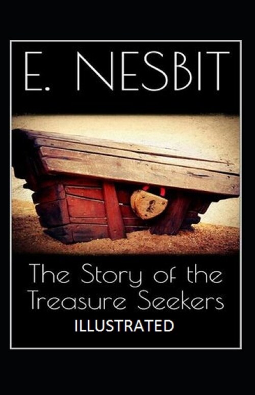 The Story of the Treasure Seekers Illustrated (Paperback)