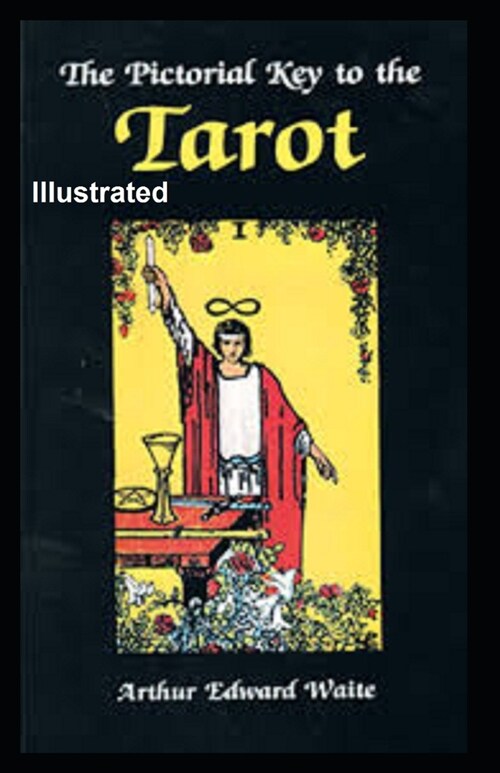 The Pictorial Key to the Tarot Illustrated (Paperback)