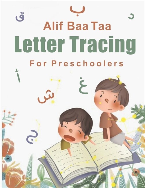 Alif Baa Taa Letter Tracing For Preschoolers: A Fun Book To Practice Hand Writing In Arabic For Pre-K, Kindergarten And Kids Ages 3 - 6 (Paperback)
