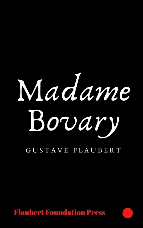 Madame Bovary by Gustave Flaubert (Paperback)