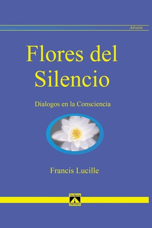 Flores del Silencio: Di?ogos en la Consciencia (Paperback)