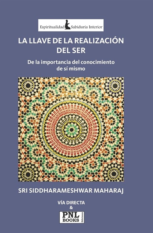 La Llave de la Realizaci? del Ser: De la importancia del conocimiento de s?mismo (Paperback)