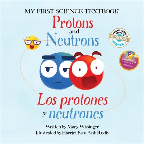Protons and Neutrons / Los Protones Y Los Neutrones (Paperback)