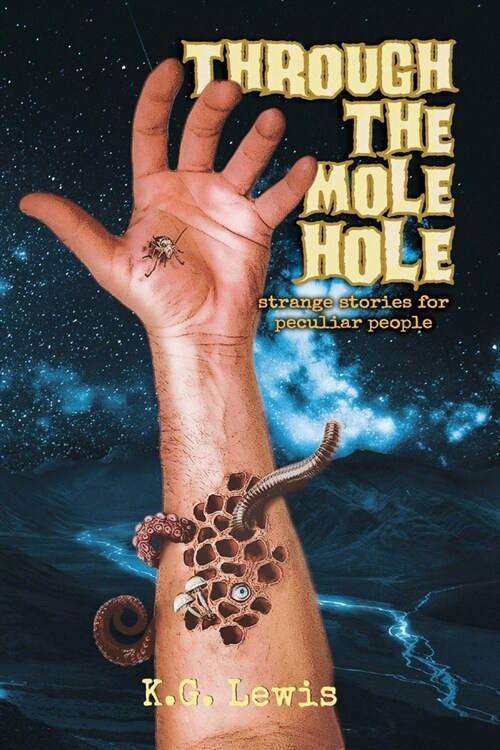 Through the Mole Hole: Strange Stories for Peculiar People (Paperback)