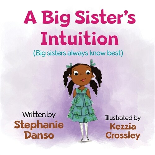 A Big Sisters Intuition: Big sisters always know best (Paperback)