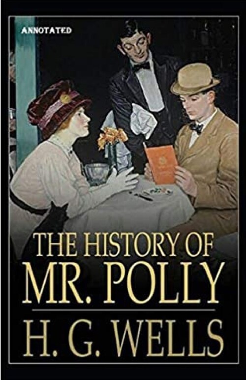 The History of Mr. Polly Annotated (Paperback)